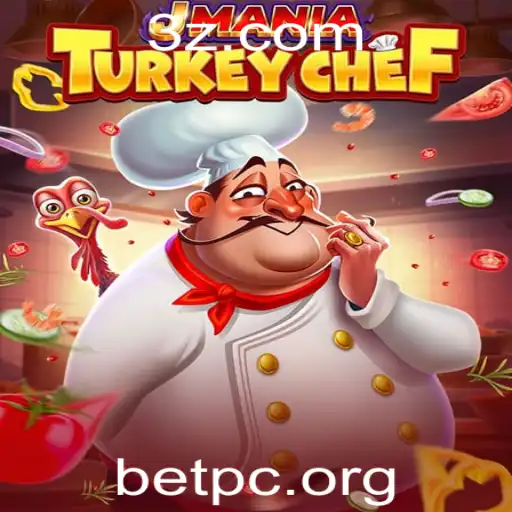 JManiaTurkeyChef: Descubra o Novo Fenômeno dos Jogos com betpc